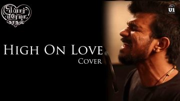 High On Love (Cover) ft Barath Veeraraghavan | Pyaar Prema Kaadhal | Yuvan Shankar Raja