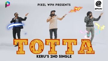 Keru – Totta ft. Balan Kashmir & Saran Narayanan X Pixel WPH | PLSTC.CO 2019
