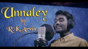 UNNALEY / RK ARVIN / OFFICIAL VIDEO SONG / UYIRE MEDIA